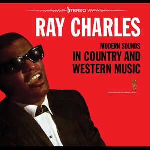 Modern Sounds In Country And Western Music , Ray Charles