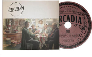 Arcadia , Alison Krauss & Union Station