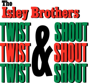 Twist & Shout , The Isley Brothers