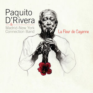 La Fleur De Cayenne , Paquito D'Rivera