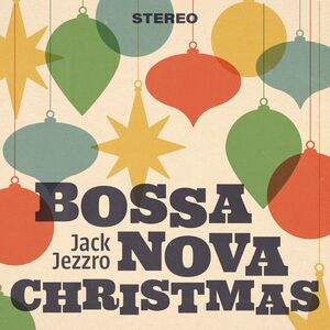 Bossa Nova Christmas , Jack Jezzro