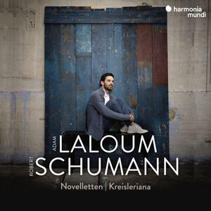 Schumann: Novelletten - Kreisleriana , Adam Laloum