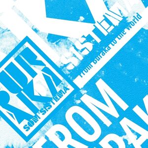 From Buraka To The World , Buraka Som Sistema