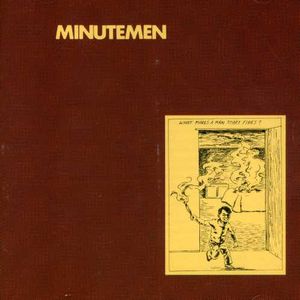 What Makes a Man Start Fires? , Minutemen