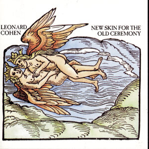 New Skin for the Old Ceremony , Leonard Cohen