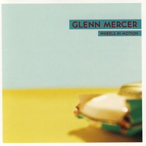 Wheels in Motion , Glenn Mercer