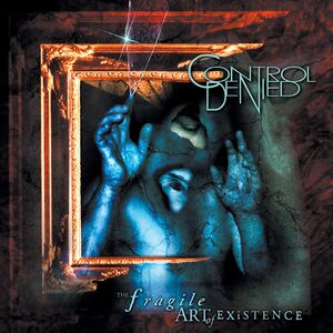 The Fragile Art Of Existence , Control Denied