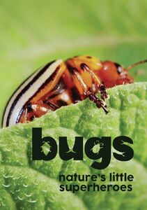 Bugs: Nature's Little Superheroes