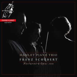Schubert: Notturno, Piano Trio No.2, Op.100 , Hamlet Piano Trio