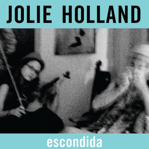 Escondida , Jolie Holland