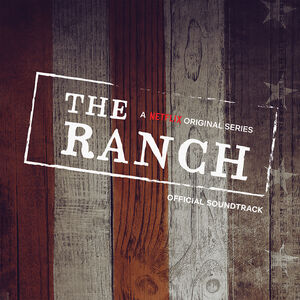 The Ranch (A Netflix Original Series Official Soundtrack) (Original S)