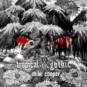 Tropical Gothic , Mike Cooper