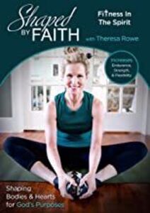 Shaped By Faith: Fitness In The Spirit