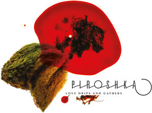 Love Drips And Gathers , Piroshka