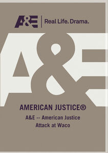 A&E - American Justice Attack At Waco