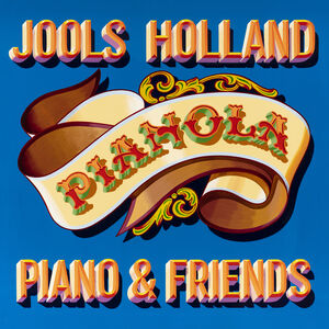 Pianola. Piano & Friends , Jools Holland