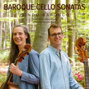 Fondo Barocco: Baroque Cello Sonatas , Marie Orsini-Rosenberg & Herwig Neugebauer