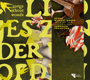 Songs Without Words , Camerata Trajectina