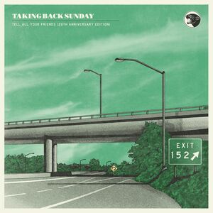 Tell All Your Friends (20th Anniversary Edition) , Taking Back Sunday