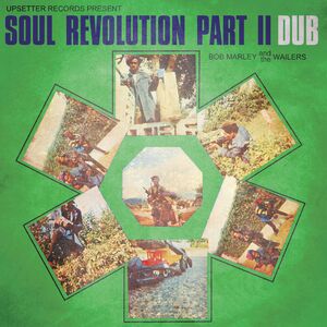 Soul Revolution Part II Dub , Bob Marley & the Wailers