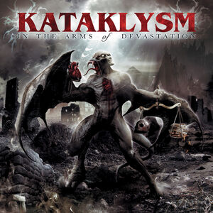 In the Arms of Devastation , Kataklysm