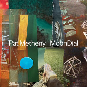 MoonDial , Pat Metheny