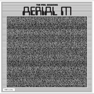 The Peel Sessions , Aerial M