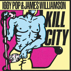 Kill City , Iggy Pop