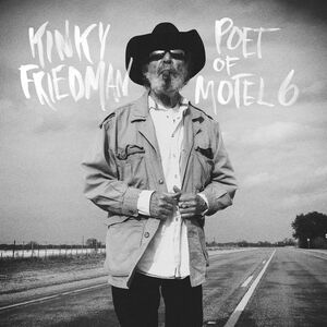 Poet Of Motel 6 , Kinky Friedman