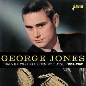 That'S The Way I Feel: Country Classics 1957-1962 [Import] , George Jones