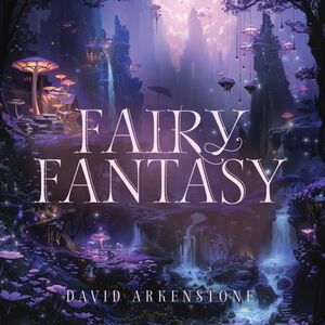 Fairy Fantasy , David Arkenstone