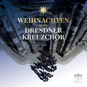 Weihnachten Mit Dem Dresdner Kreuzchor , Dresdner Kreuzchor