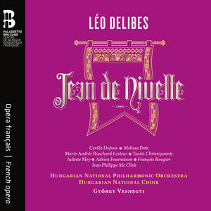 Leo Delibes: Jean de Nivelle , Hungarian National Philharmonic Orchestra