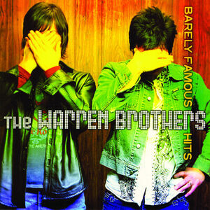 Barely Famous Hits , The Warren Brothers