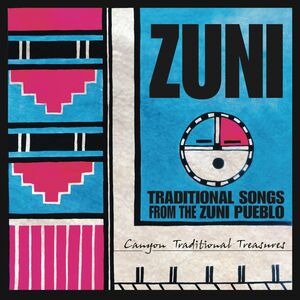 Zuni: Traditional Songs From The Zuni Pueblo
