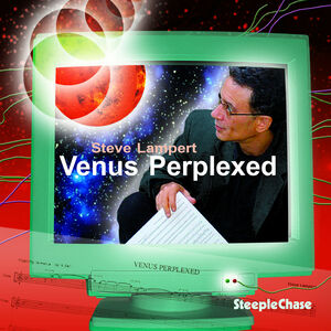 Venus Perplexed , Steve Lampert