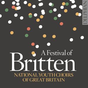 Festival of Britten , National Youth Choir of Great Britain