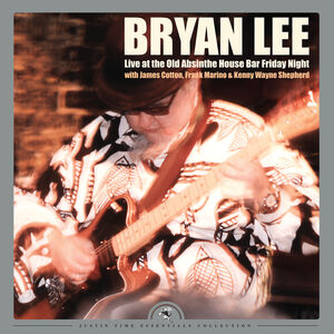 Live At The Old Absinthe House Bar... Friday Night , Bryan Lee