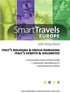 Smart Travels Europe With Rudy Maxa: Italy's Bologna and EmiliaRomagna /  Veneto and Dolomites