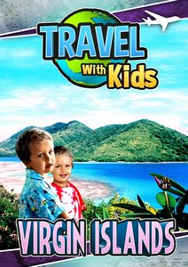 Travel With Kids: Virgin Islands