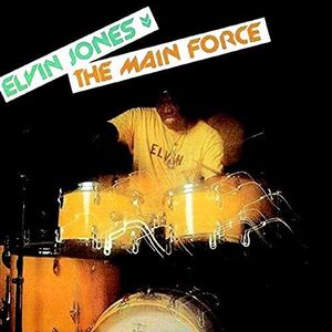 The Main Force , Elvin Jones