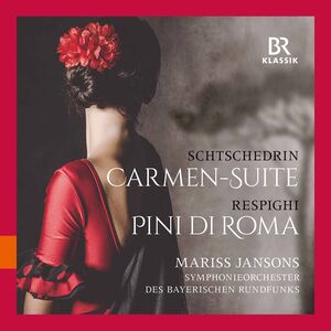 Carmen Suite / Pini Di Roma , Symphonieorchester Des Bayerischen Rundfunks Jansons