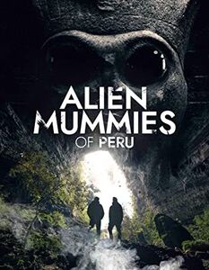Alien Mummies Of Peru