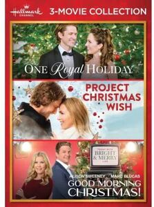One Royal Holiday /  Project Christmas Wish /  Good Morning Christmas! (Hallmark Channel 3-Movie Collection)