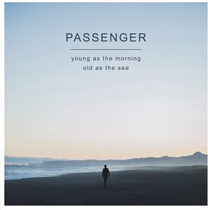 Young As The Morning Old As The Sea , Passenger