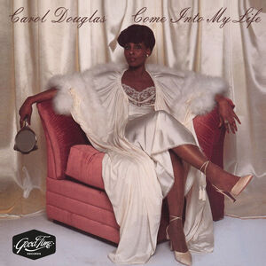Come Into My Life , Carol Douglas