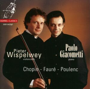 Plays Cello Works By Chopin Faure & Poulenc , Pieter Wispelwey