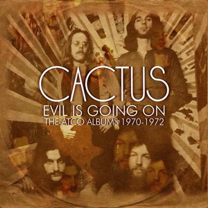 Evil Is Going On: The Complete Atco Recordings 1970-1972 [Import] , Cactus