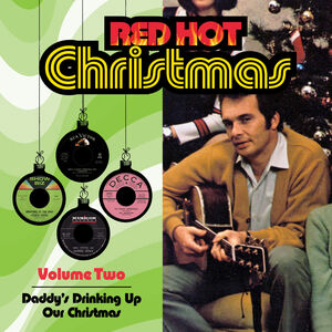 Red Hot Christmas, Vol. 2: Daddy's Drinking Up Our Christmas