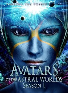 Avatars Of The Astral Worlds: Season 1